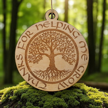 Load image into Gallery viewer, Ornament - Thanks for Helping Me Grow - Raw Wood 3x3in