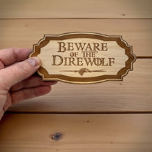 Load image into Gallery viewer, Sign - Beware of the Direwolf - Raw Wood 3x6 inches NO HOLES
