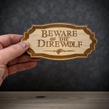 Load image into Gallery viewer, Sign - Beware of the Direwolf - Raw Wood 3x6 inches NO HOLES