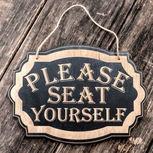 Sign - BLACK - Please Seat Yourself 10x7