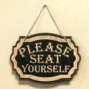 Sign - BLACK - Please Seat Yourself 10x7