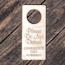 Load image into Gallery viewer, Please Do Not Disturb Conference Call in Progress Door Hanger sign - Wood