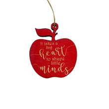 Load image into Gallery viewer, Ornament - RED It Takes a Big Heart to Shape Little Minds - Raw Wood 3x3in