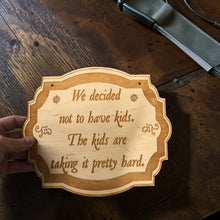 Load image into Gallery viewer, Sign - We decided not to have kids - 10x8 inches