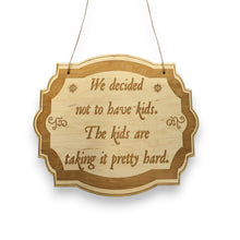 Load image into Gallery viewer, Sign - We decided not to have kids - 10x8 inches
