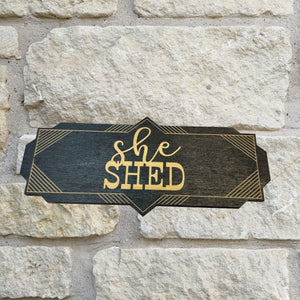 She Shed - BLACK Sign 4x8