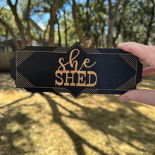 Load image into Gallery viewer, She Shed - BLACK Sign 4x8