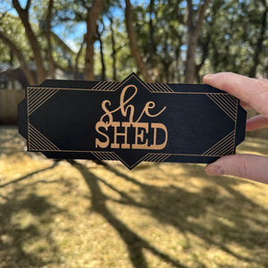 She Shed - BLACK Sign 4x8