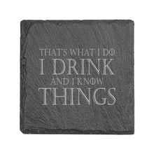 Load image into Gallery viewer, 15oz Stemless Wine Glass Set -  Thats what I do I drink and I know things + Slate Coaster