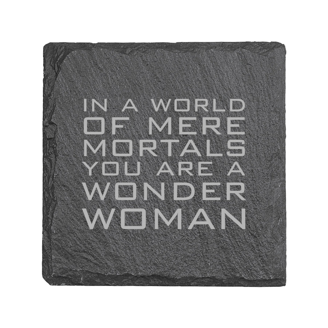 Coaster - Slate - In a world of mere mortals you are a W W - SET OF 2