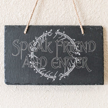 Load image into Gallery viewer, Sign - Slate - Speak friend and enter - 12x7in