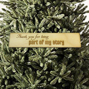 Bookmark - Thank you for being part of my story - Birch Wood