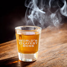 Load image into Gallery viewer, 2oz Worlds Okayest Boss Shotglass LASER