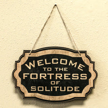 Load image into Gallery viewer, Welcome to the Fortress of Solitude - Black Door Sign 6x9