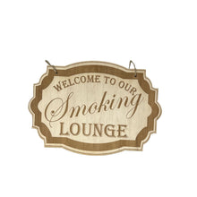 Load image into Gallery viewer, Welcome to Our Smoking Lounge - Raw Wood Door Sign 7x9