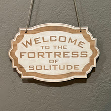 Load image into Gallery viewer, Sign - CUSTOM - Welcome to the Fortress of Solitude - Door Sign