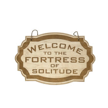 Load image into Gallery viewer, Sign - CUSTOM - Welcome to the Fortress of Solitude - Door Sign