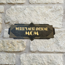 Load image into Gallery viewer, World&#39;s Most Awesome Mom - BLACK Sign 4x8