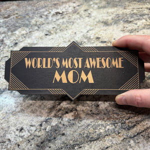 World's Most Awesome Mom - BLACK Sign 4x8