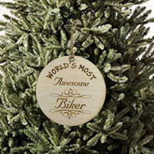 Load image into Gallery viewer, Worlds most Awesome Biker - Ornament - Raw Wood