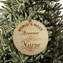 Load image into Gallery viewer, Worlds most Awesome Nurse - Ornament - Raw Wood