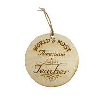 Load image into Gallery viewer, Worlds most Awesome Teacher - Ornament - Raw Wood