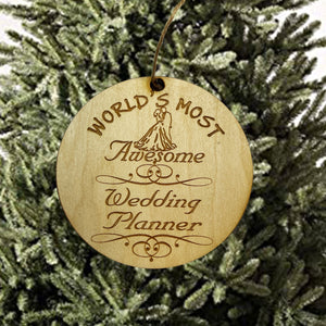 Worlds most Awesome Wedding Planner - Ornament - Raw Wood