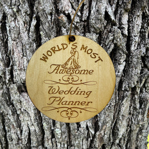 Worlds most Awesome Wedding Planner - Ornament - Raw Wood