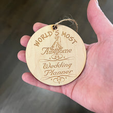 Load image into Gallery viewer, Worlds most Awesome Wedding Planner - Ornament - Raw Wood