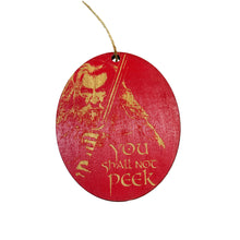 Load image into Gallery viewer, Ornament CUSTOM - You Shall Not Peek - Painted Wood 4x3in