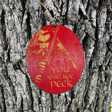 Load image into Gallery viewer, Ornament CUSTOM - You Shall Not Peek - Painted Wood 4x3in