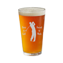 Load image into Gallery viewer, 16oz Beer Mug - Born to golf forced to work