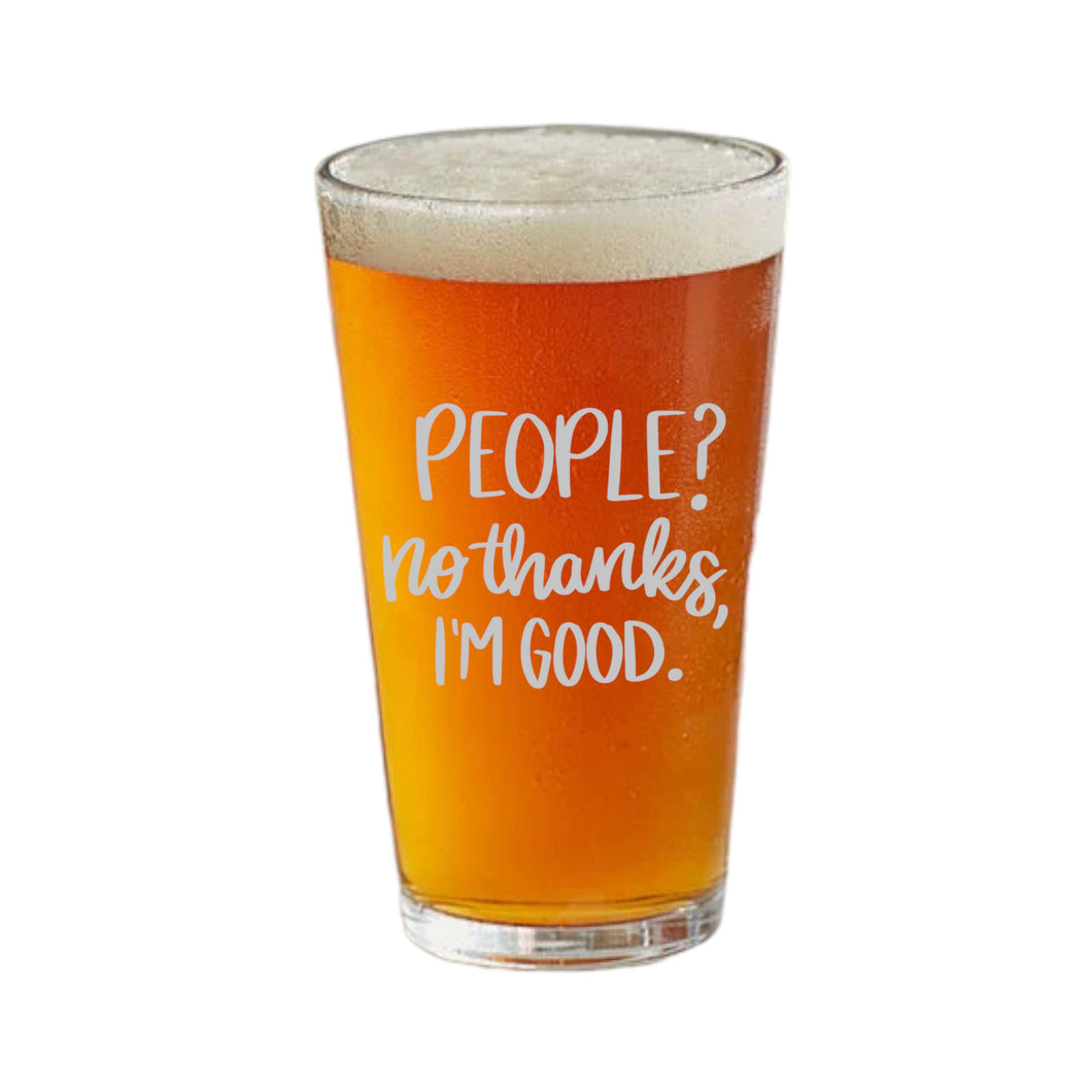 16oz Beer Mug - People? No thanks Im good