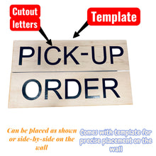 Load image into Gallery viewer, Sign - Pick up Order - Cutout with installation template