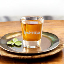 Load image into Gallery viewer, 2oz Troublemaker Shot Glass