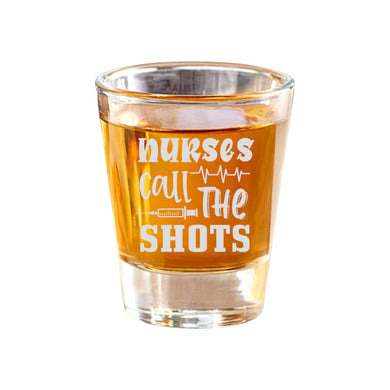 2oz Nurses call the shots Shot Glass