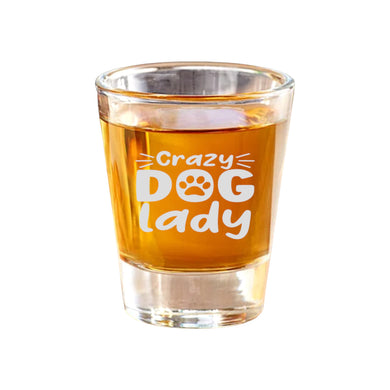 2oz Crazy Dog Lady Shot Glass