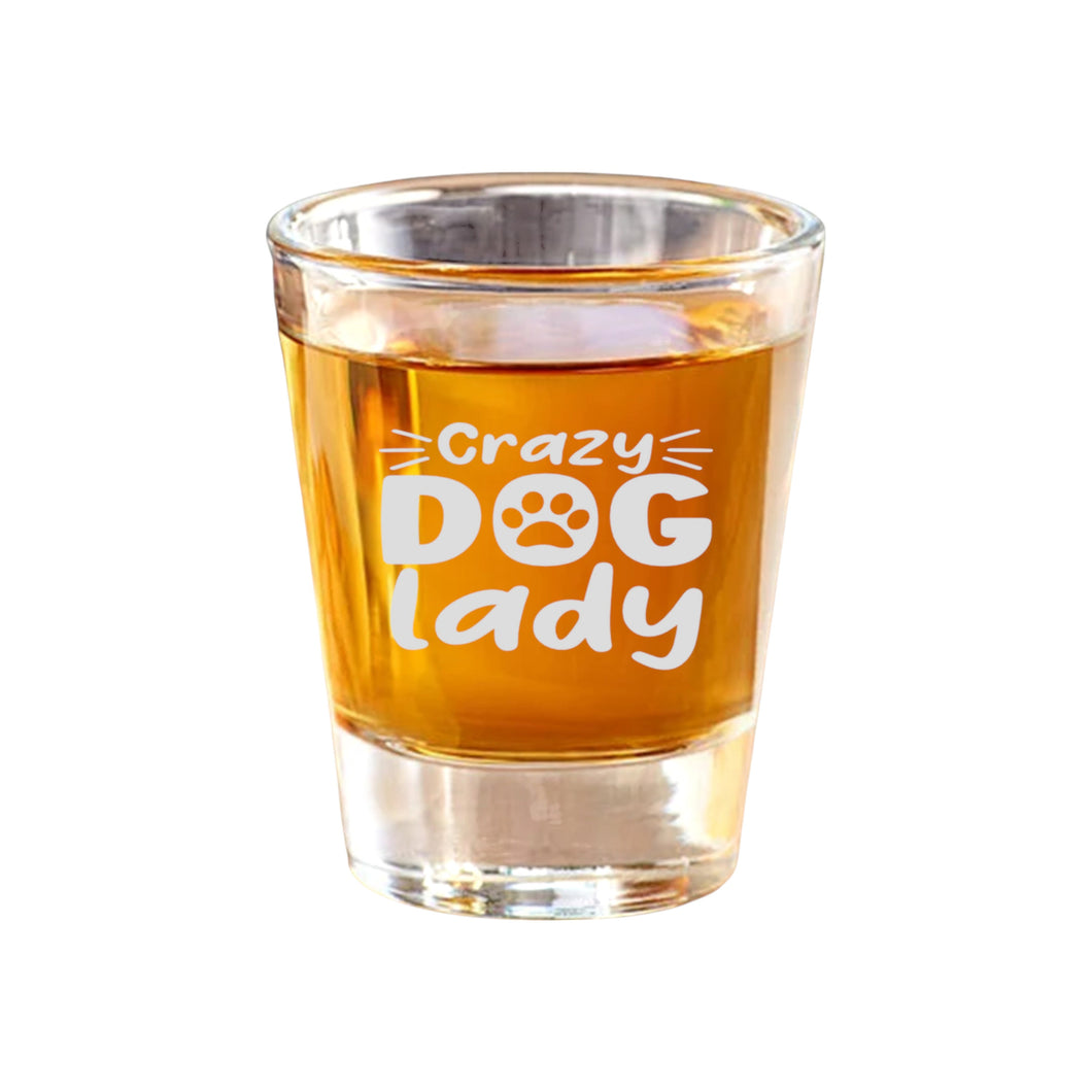 2oz Crazy Dog Lady Shot Glass