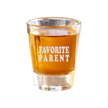 Load image into Gallery viewer, 2oz Favorite Parent Shot Glass