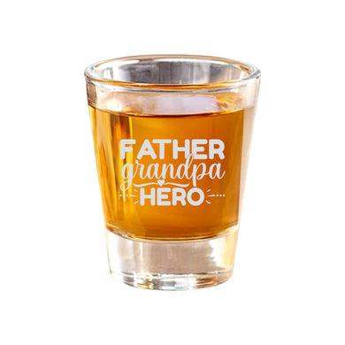 2oz Father Grandpa Hero Shot Glass
