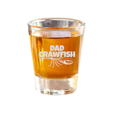 Load image into Gallery viewer, 2oz Dad Crawfish Shot Glass