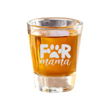 Load image into Gallery viewer, 2oz Fur Mama Shot Glass