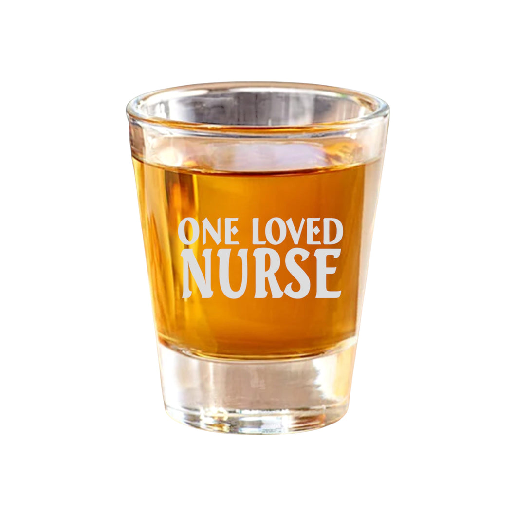 2oz One Loved Nurse Shot Glass