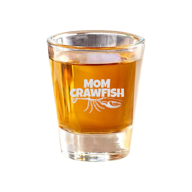 2oz Mom Crawfish Shot Glass