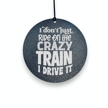 Load image into Gallery viewer, Wind Chime - I dont just ride on the crazy train i drive it - Black powder coated
