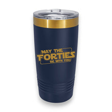Load image into Gallery viewer, 20oz Tumbler - CUSTOM - May the forties be with you