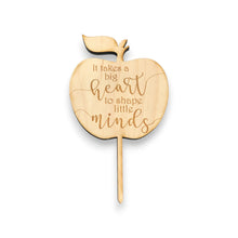 Load image into Gallery viewer, Cake Topper - It takes a big heart to shape little minds - Raw Wood