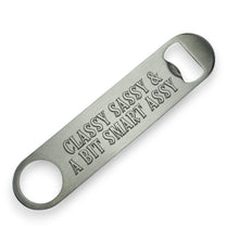Load image into Gallery viewer, Classy Sassy Bottle Opener