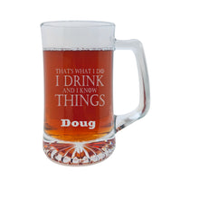 Load image into Gallery viewer, 25oz Beer mug with handle - PERSONALIZED - Thats what i do i drink and i know things