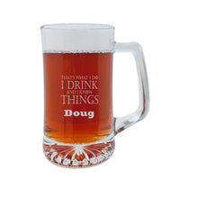 Load image into Gallery viewer, 25oz Beer mug with handle - PERSONALIZED - Thats what i do i drink and i know things